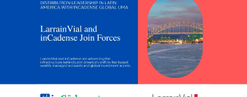 LarrainVial se asocia con InCadense para impulsar nuevas soluciones de gestión patrimonial en latam